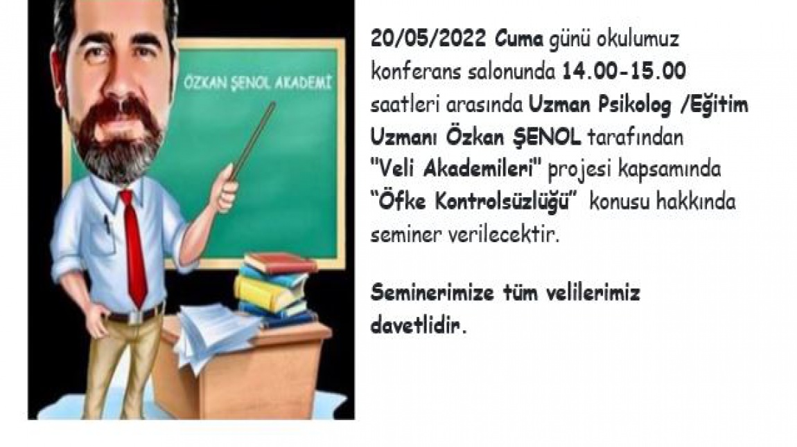 Veli Akademileri Projesi Kapsamında Uzman Psikolog /Eğitim Uzmanı Özkan Şenol Semineri Yapılacaktır.